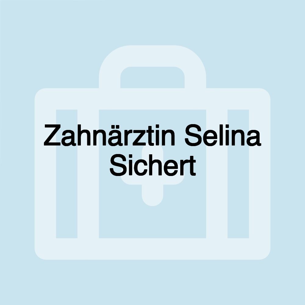 Zahnärztin Selina Sichert