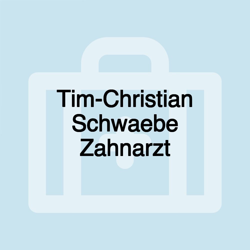 Tim-Christian Schwaebe Zahnarzt