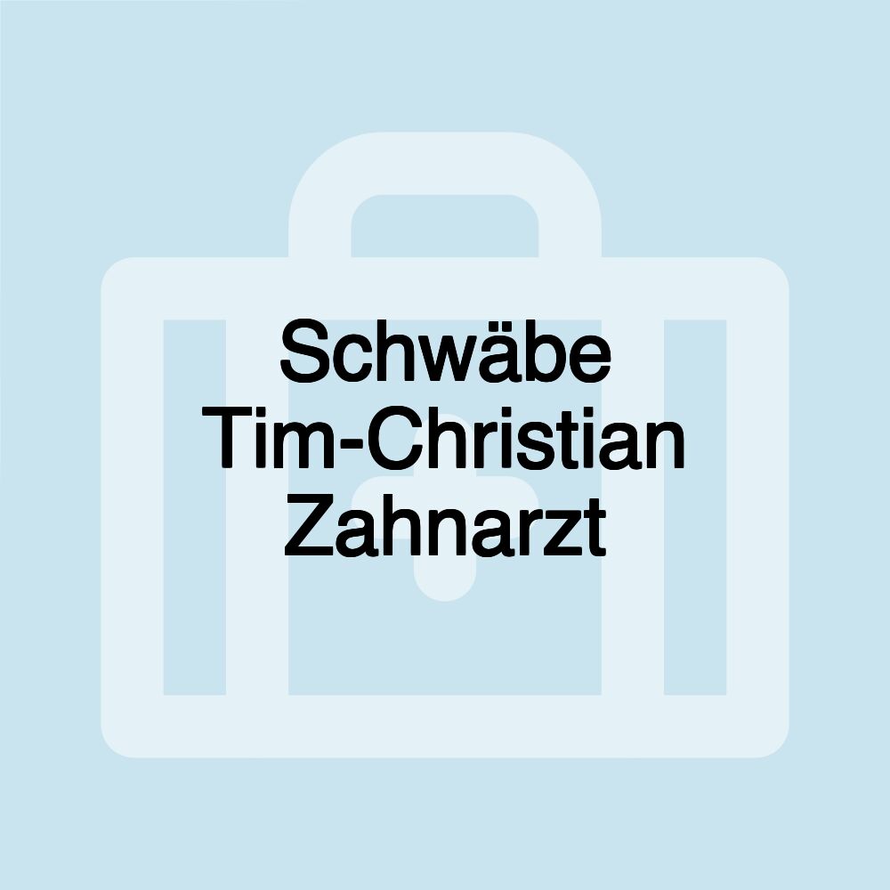 Schwäbe Tim-Christian Zahnarzt