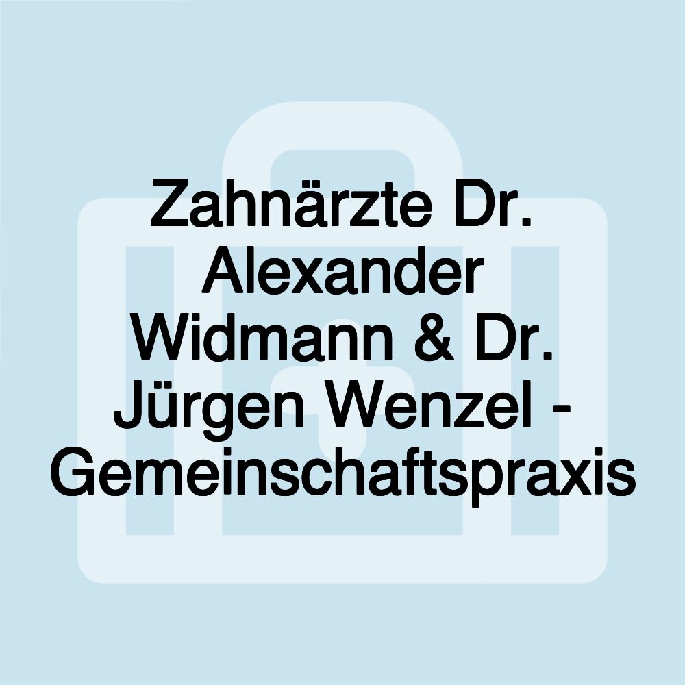 Zahnärzte Dr. Alexander Widmann & Dr. Jürgen Wenzel - Gemeinschaftspraxis