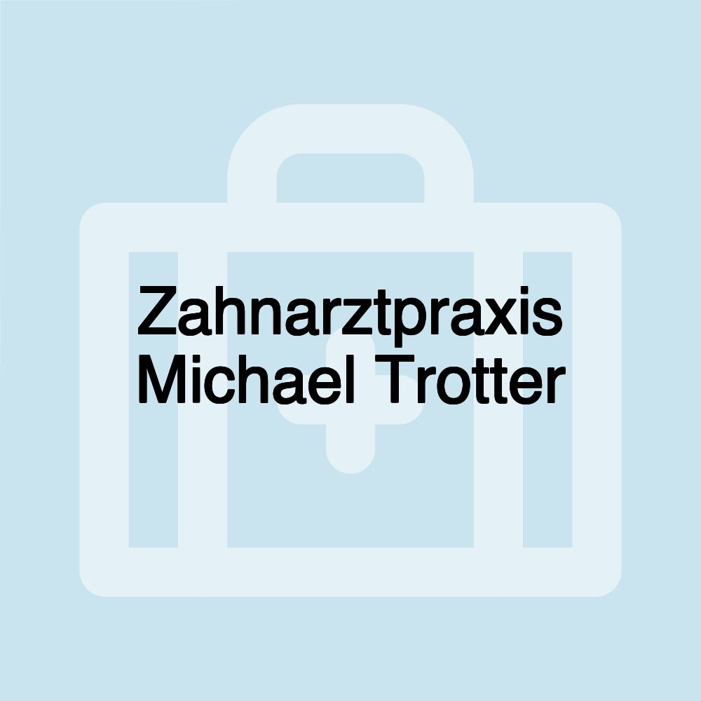 Zahnarztpraxis Michael Trotter