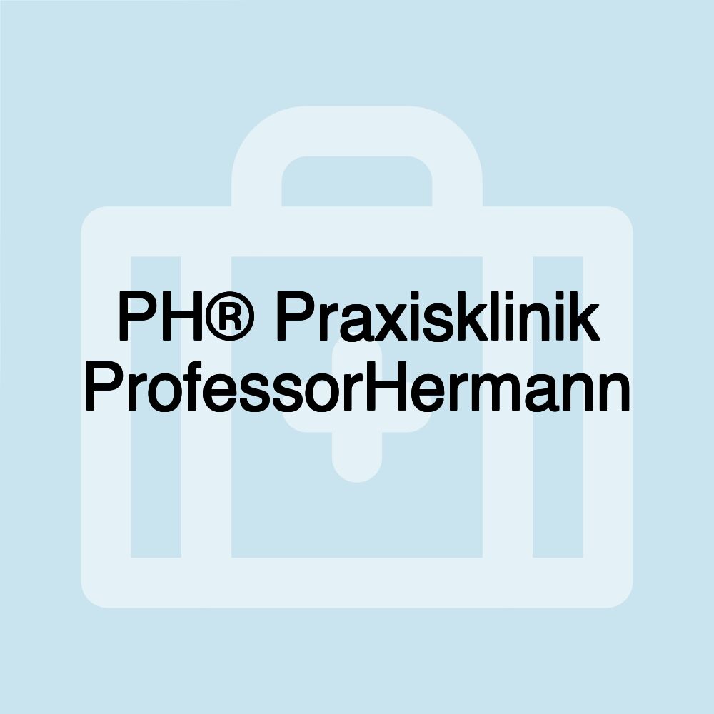 PH® Praxisklinik ProfessorHermann