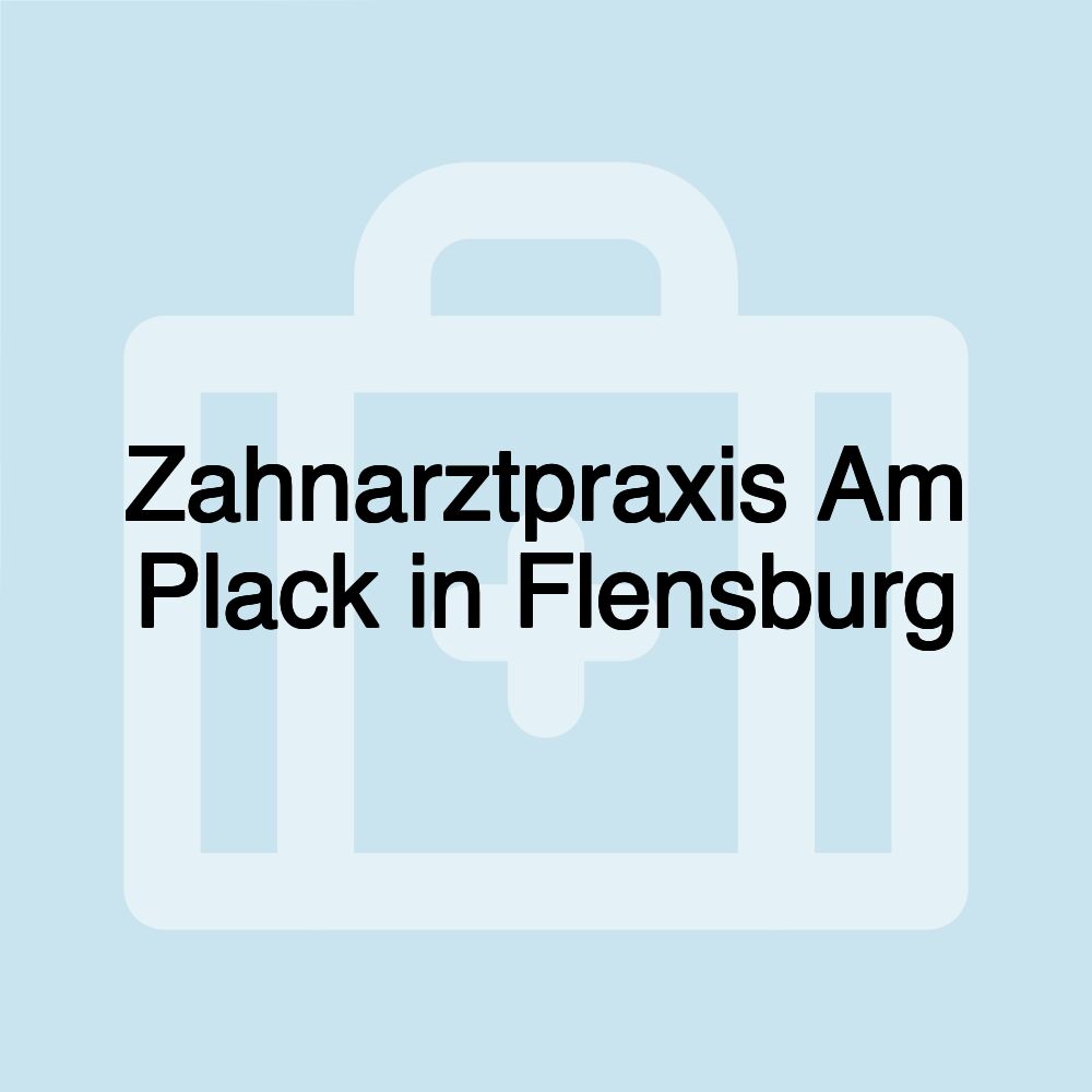 Zahnarztpraxis Am Plack in Flensburg