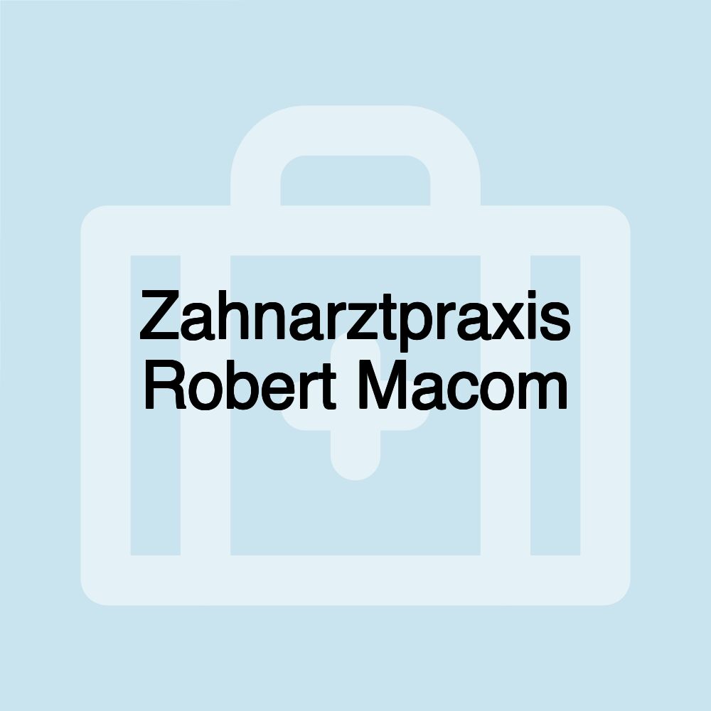 Zahnarztpraxis Robert Macom