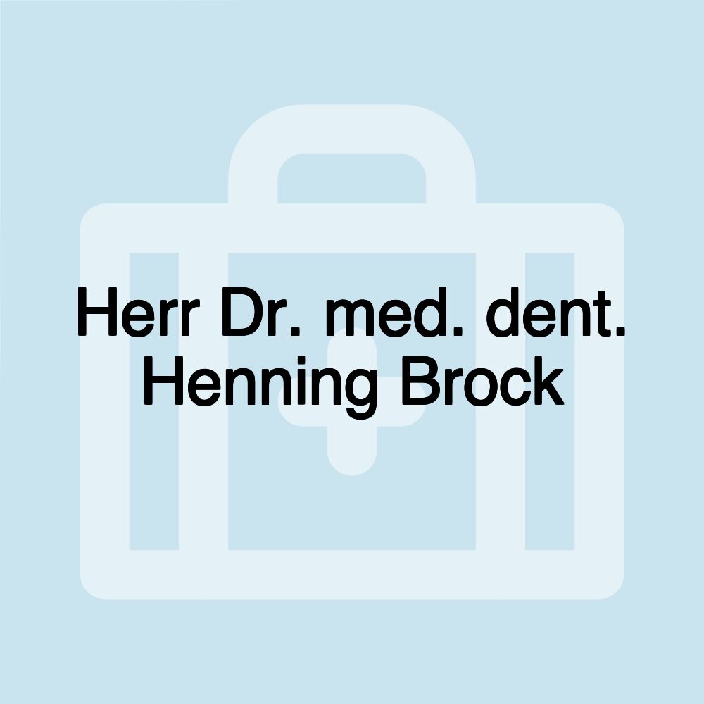 Herr Dr. med. dent. Henning Brock