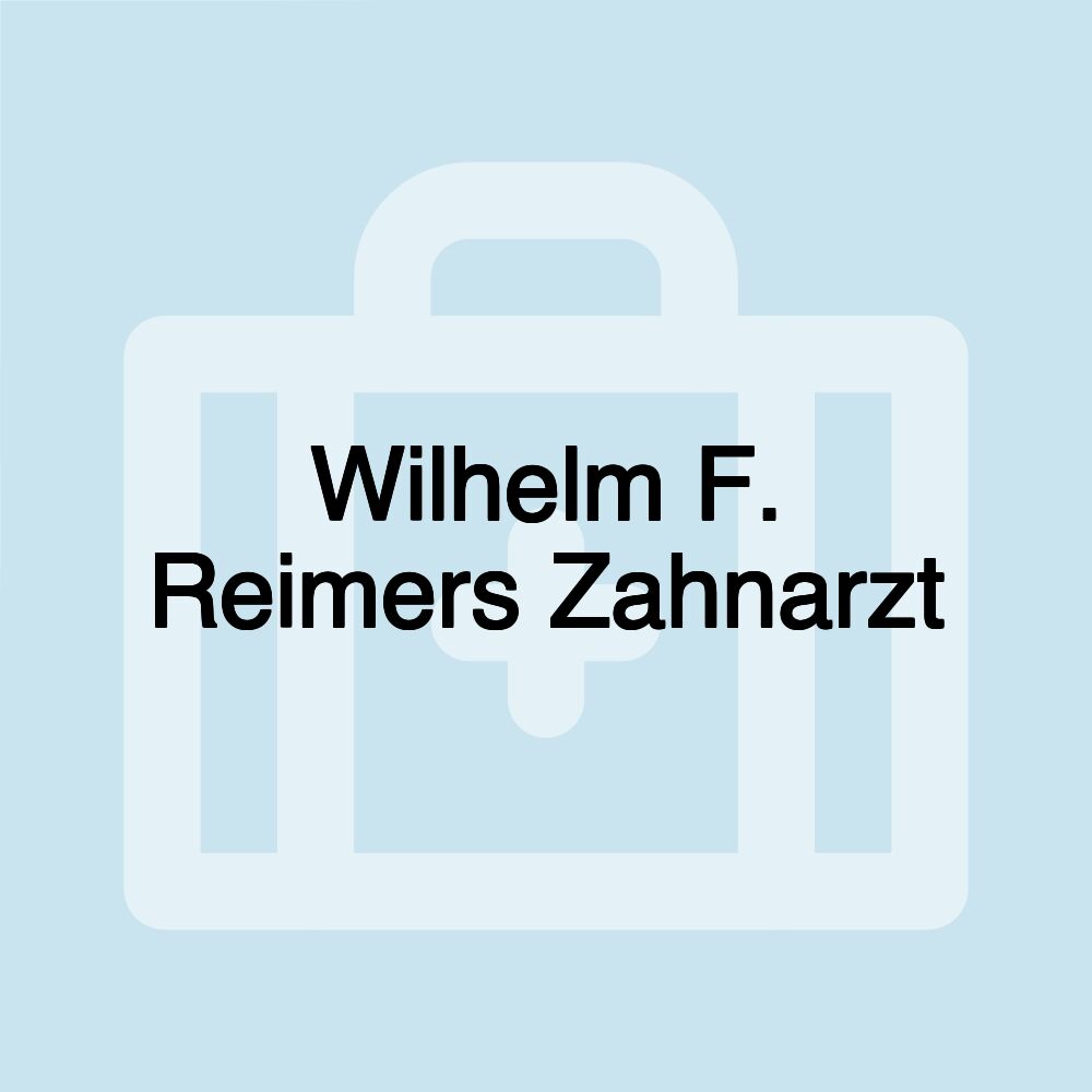 Wilhelm F. Reimers Zahnarzt