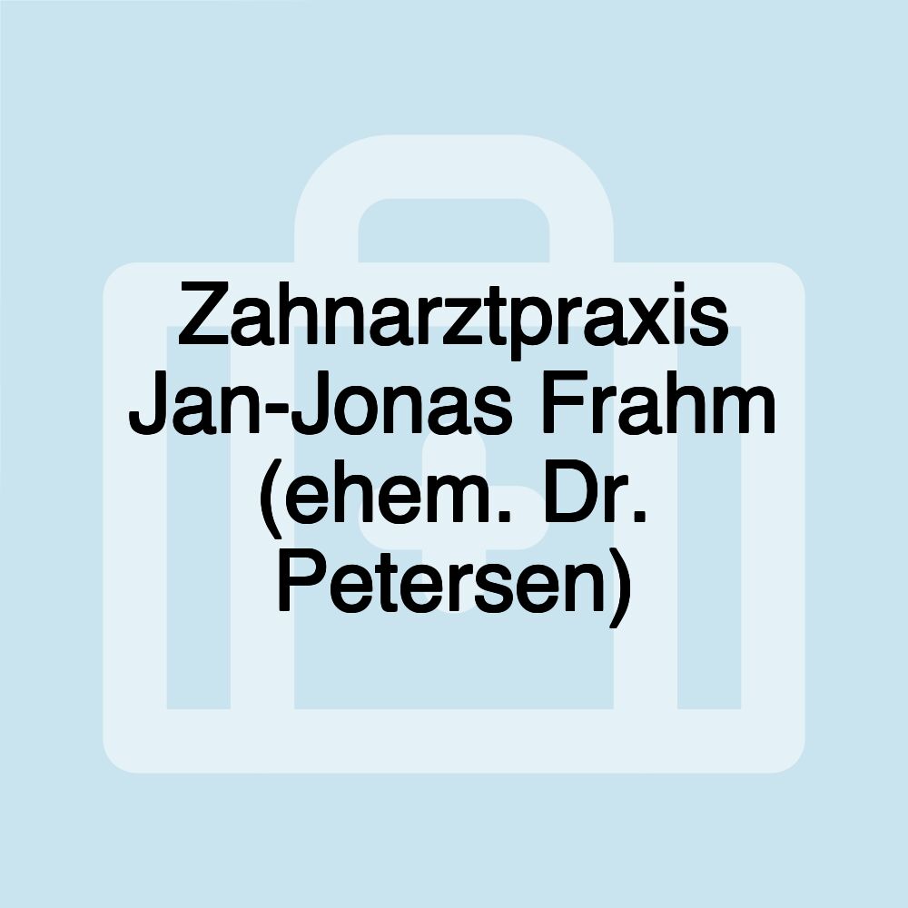 Zahnarztpraxis Jan-Jonas Frahm (ehem. Dr. Petersen)