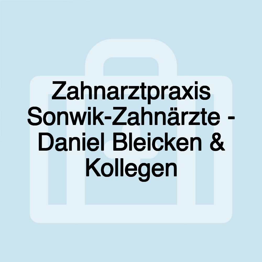 Zahnarztpraxis Sonwik-Zahnärzte - Daniel Bleicken & Kollegen