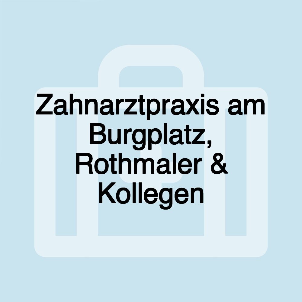 Zahnarztpraxis am Burgplatz, Rothmaler & Kollegen