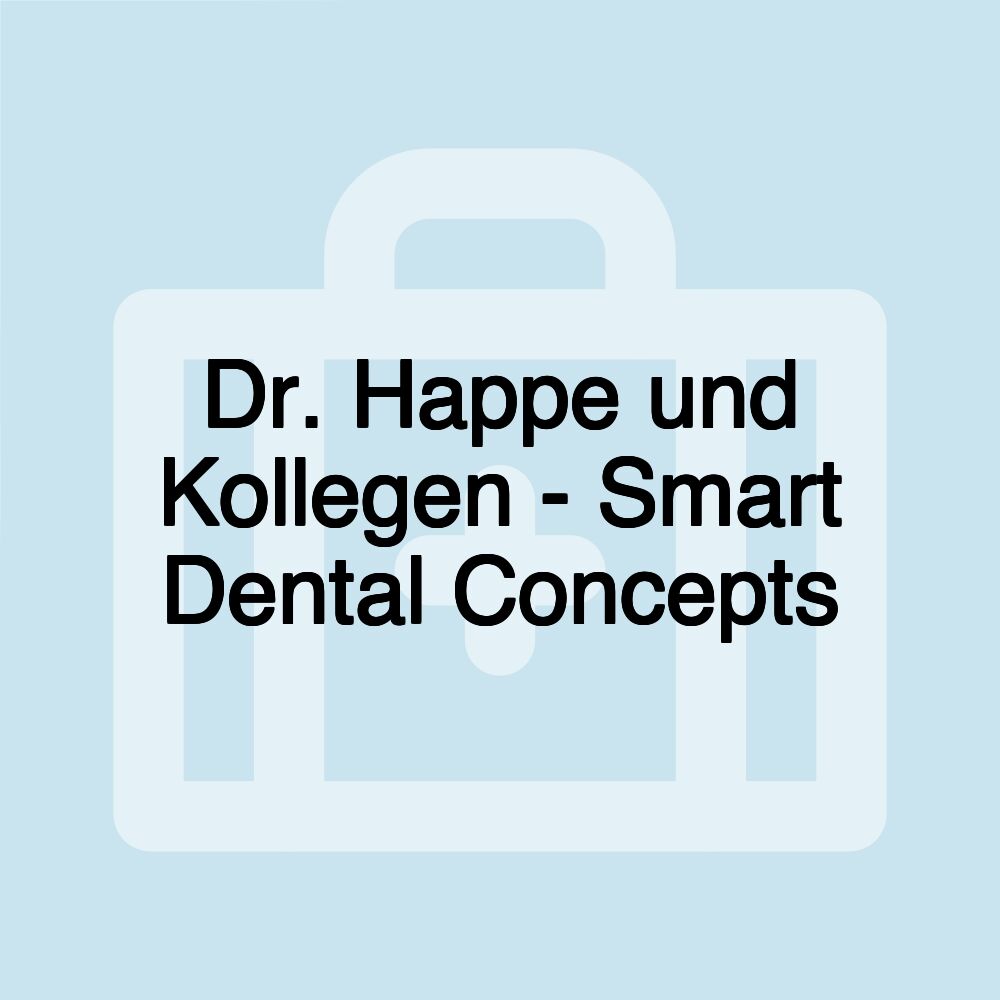 Dr. Happe und Kollegen - Smart Dental Concepts