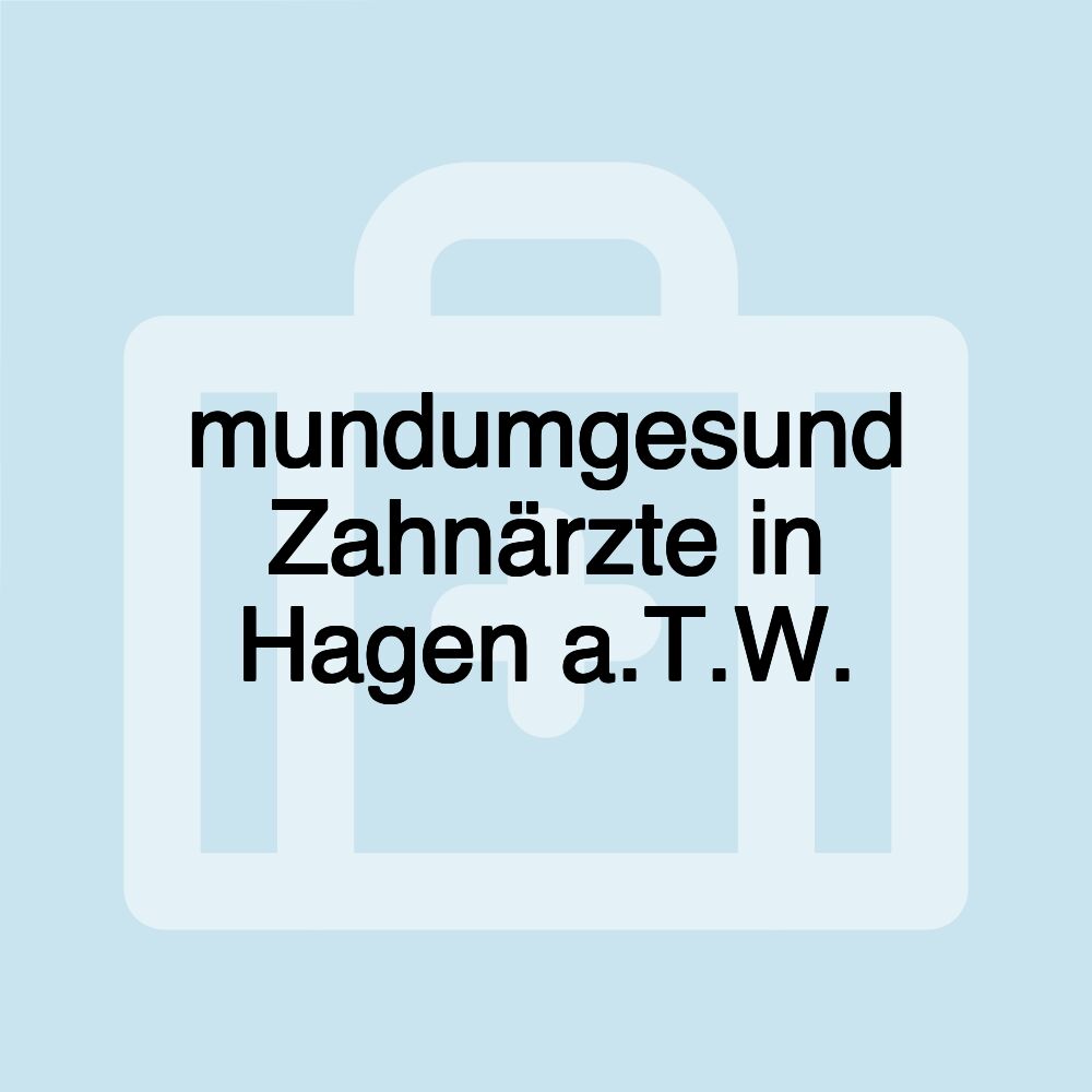 mundumgesund Zahnärzte in Hagen a.T.W.