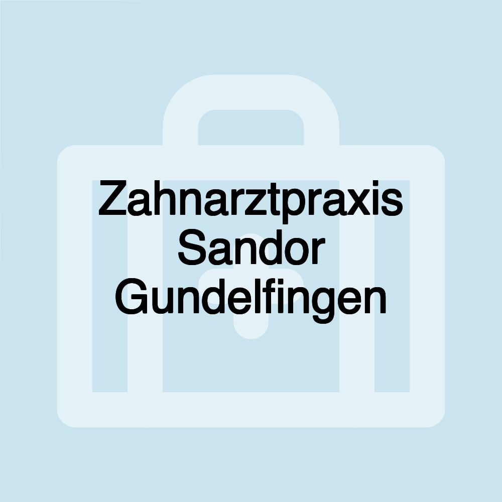 Zahnarztpraxis Sandor Gundelfingen