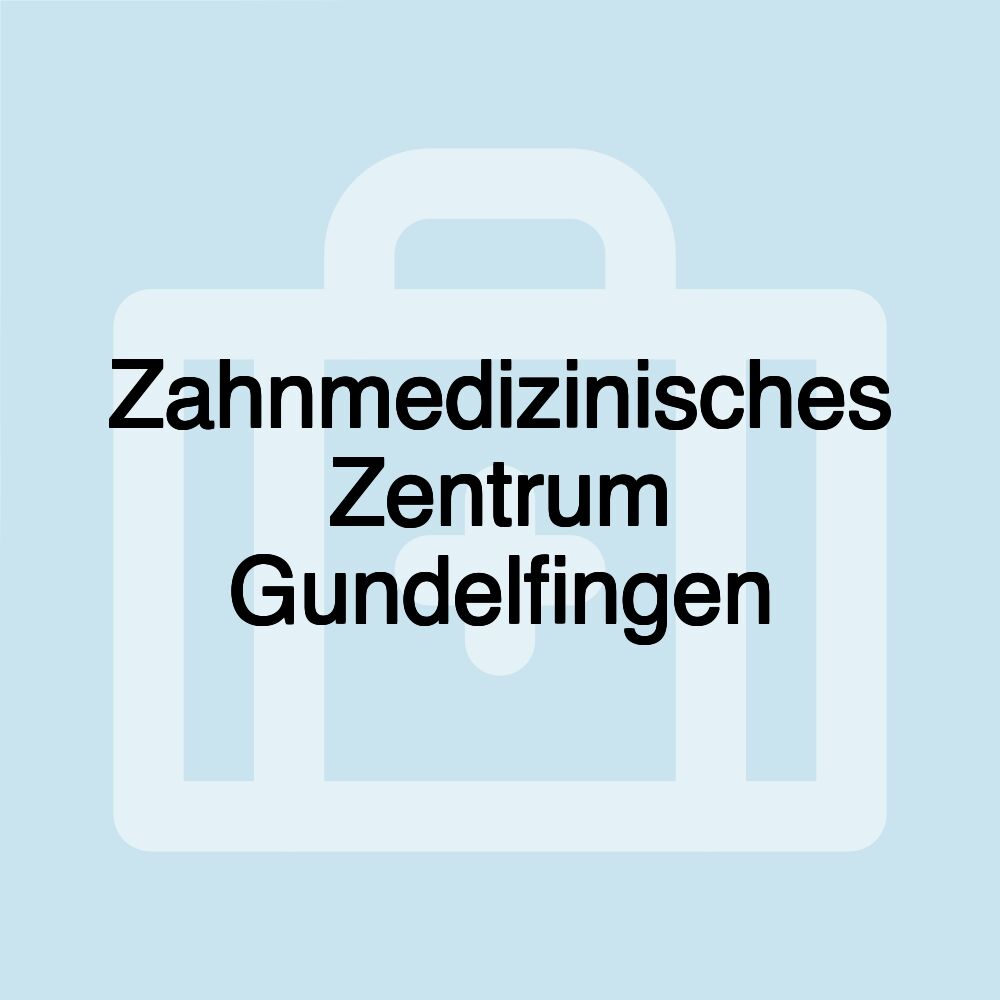 Zahnmedizinisches Zentrum Gundelfingen