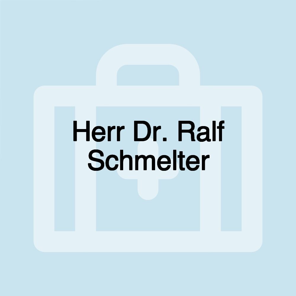 Herr Dr. Ralf Schmelter