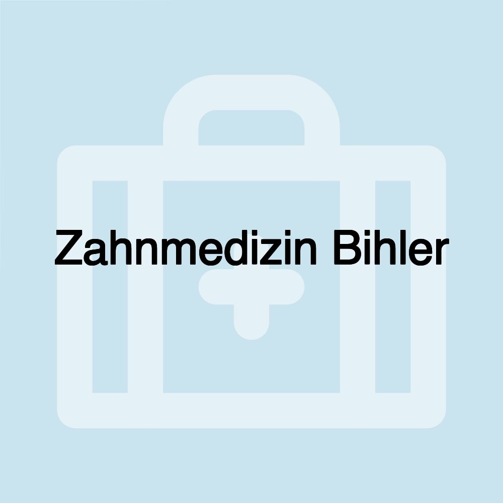 Zahnmedizin Bihler