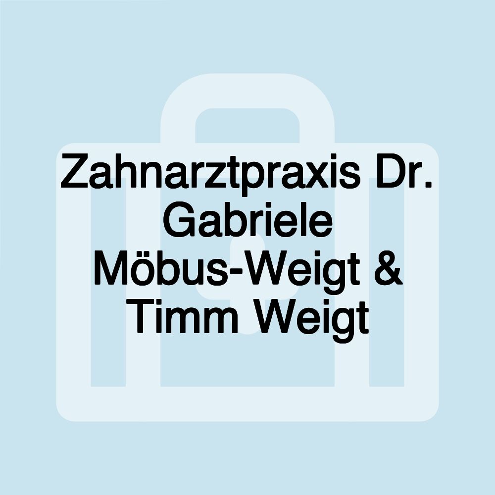 Zahnarztpraxis Dr. Gabriele Möbus-Weigt & Timm Weigt