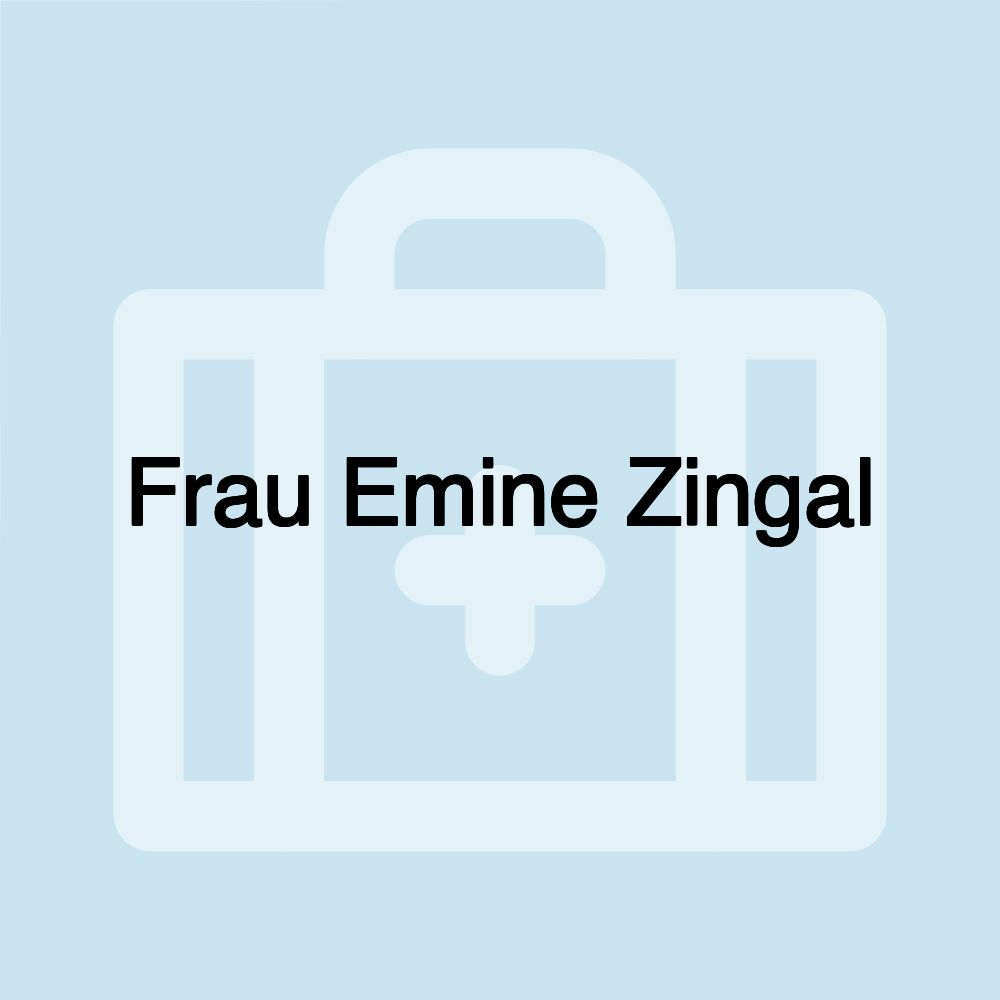 Frau Emine Zingal