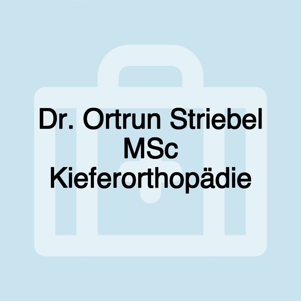 Dr. Ortrun Striebel MSc Kieferorthopädie