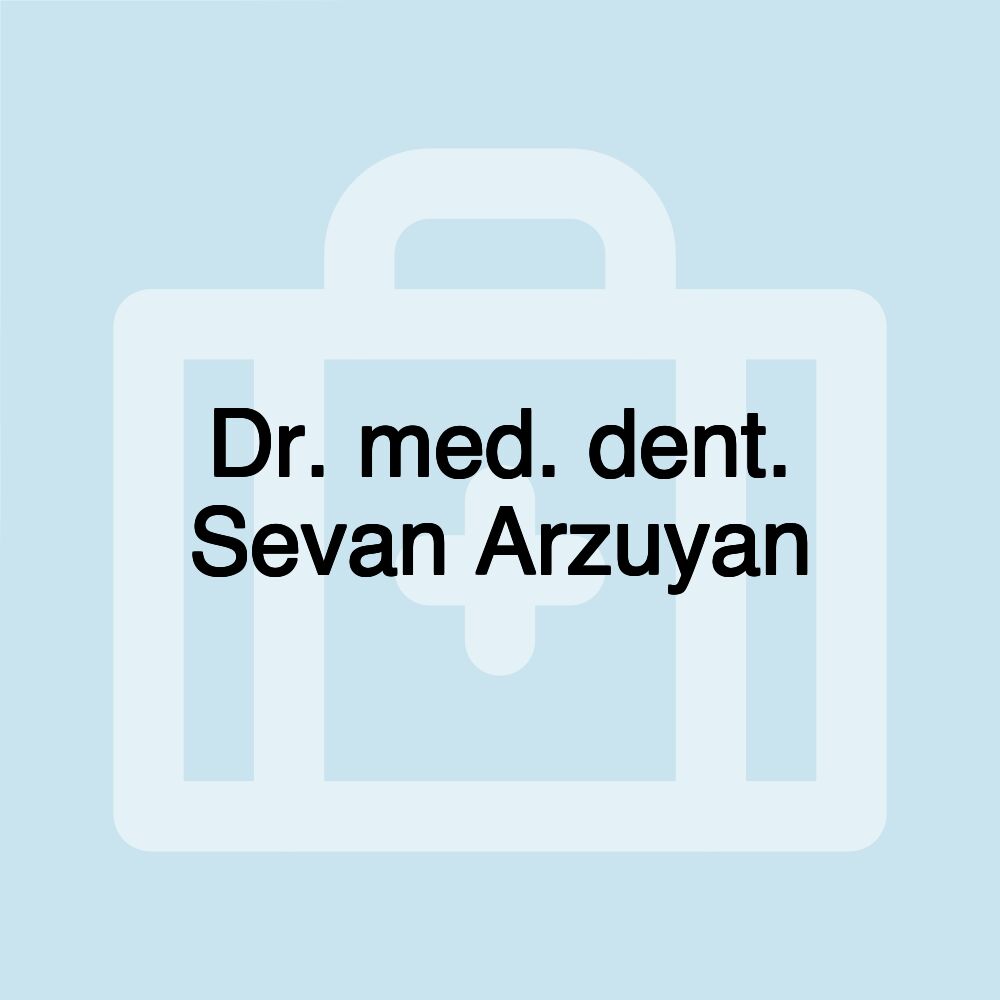 Dr. med. dent. Sevan Arzuyan