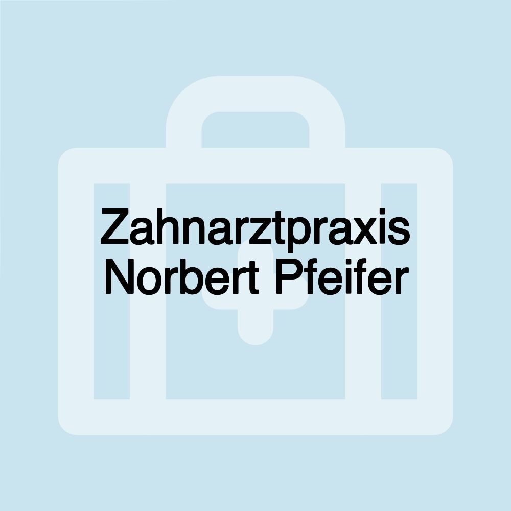 Zahnarztpraxis Norbert Pfeifer