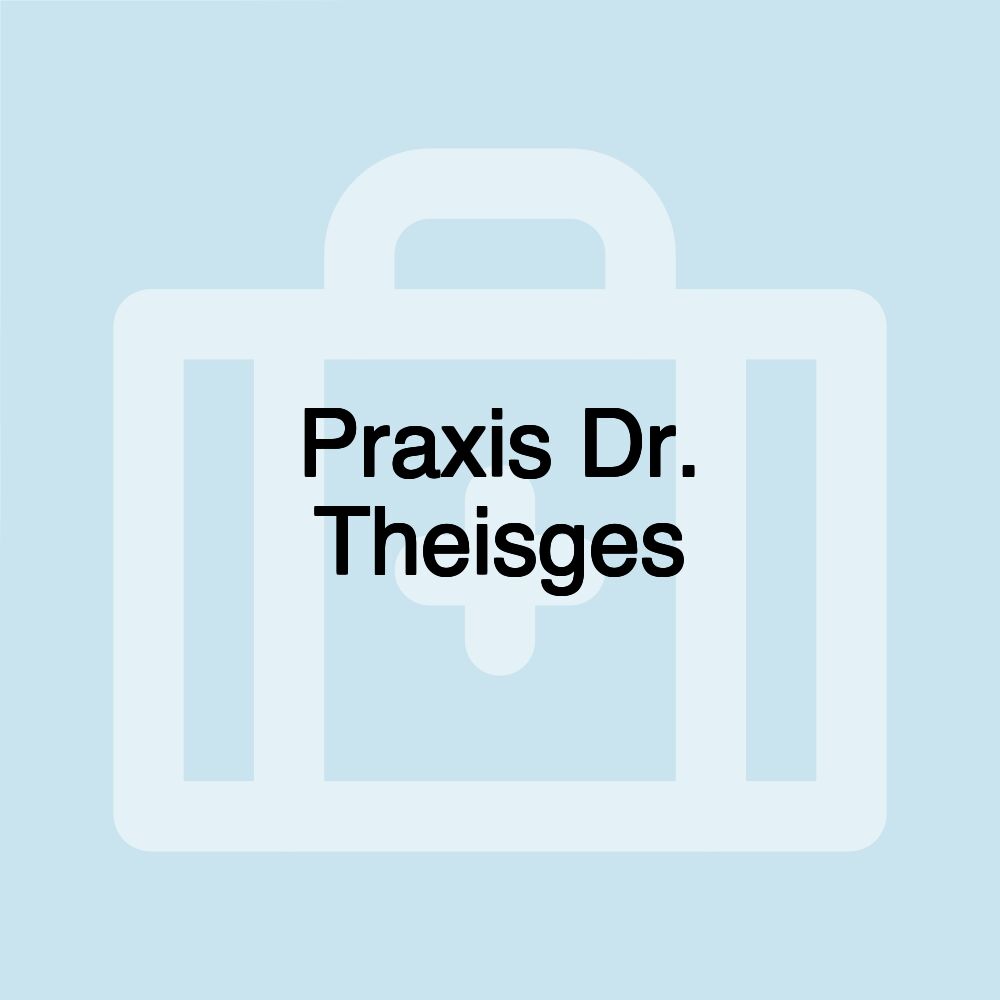 Praxis Dr. Theisges