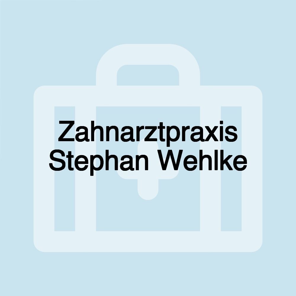 Zahnarztpraxis Stephan Wehlke