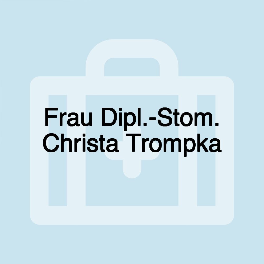 Frau Dipl.-Stom. Christa Trompka