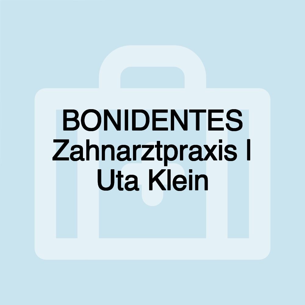 BONIDENTES Zahnarztpraxis | Uta Klein