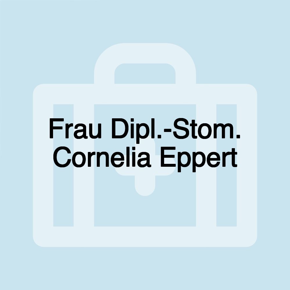 Frau Dipl.-Stom. Cornelia Eppert