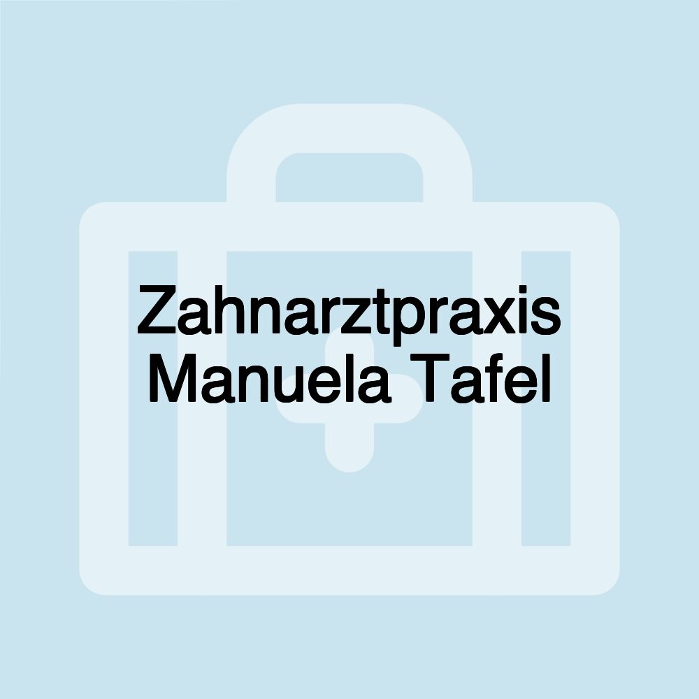 Zahnarztpraxis Manuela Tafel