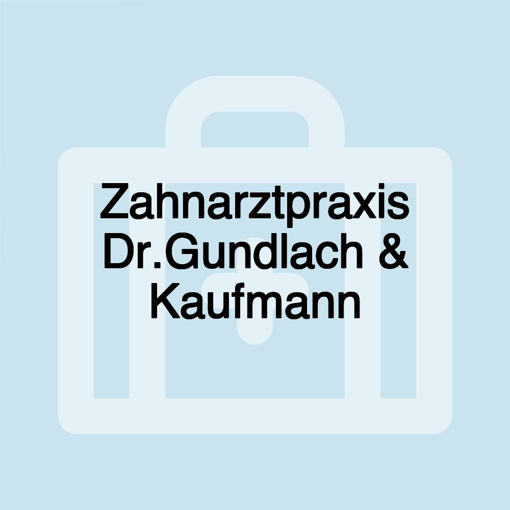 Zahnarztpraxis Dr.Gundlach & Kaufmann