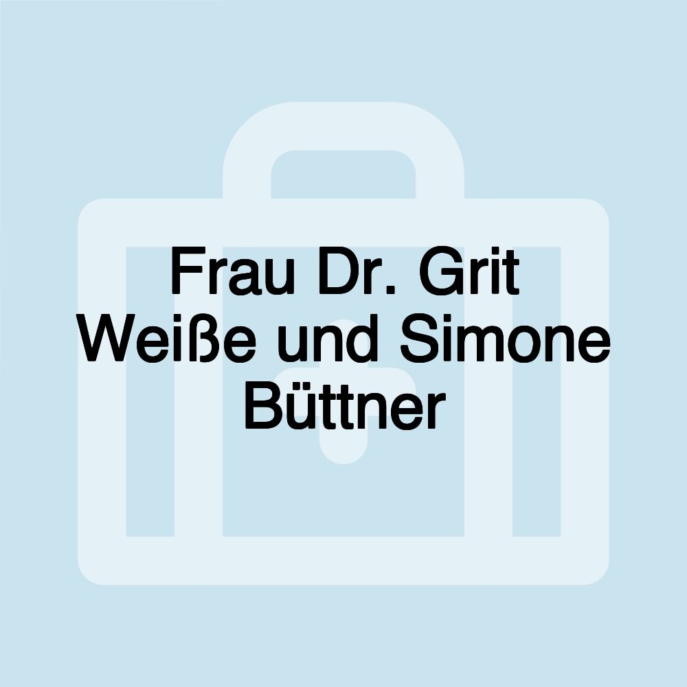 Frau Dr. Grit Weiße und Simone Büttner