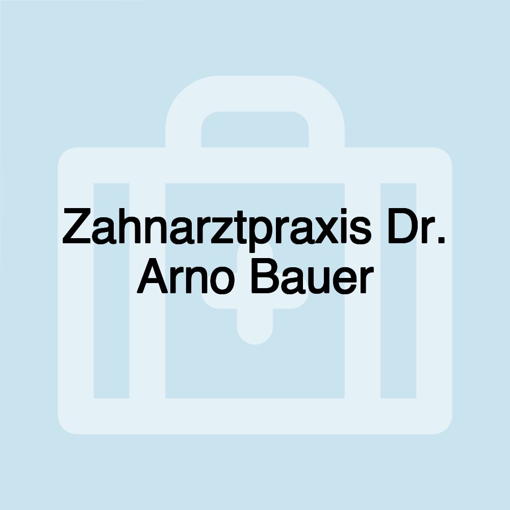 Zahnarztpraxis Dr. Arno Bauer