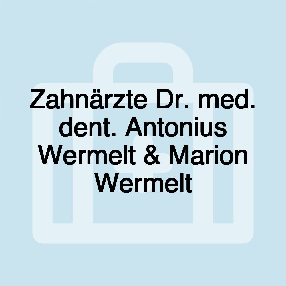 Zahnärzte Dr. med. dent. Antonius Wermelt & Marion Wermelt