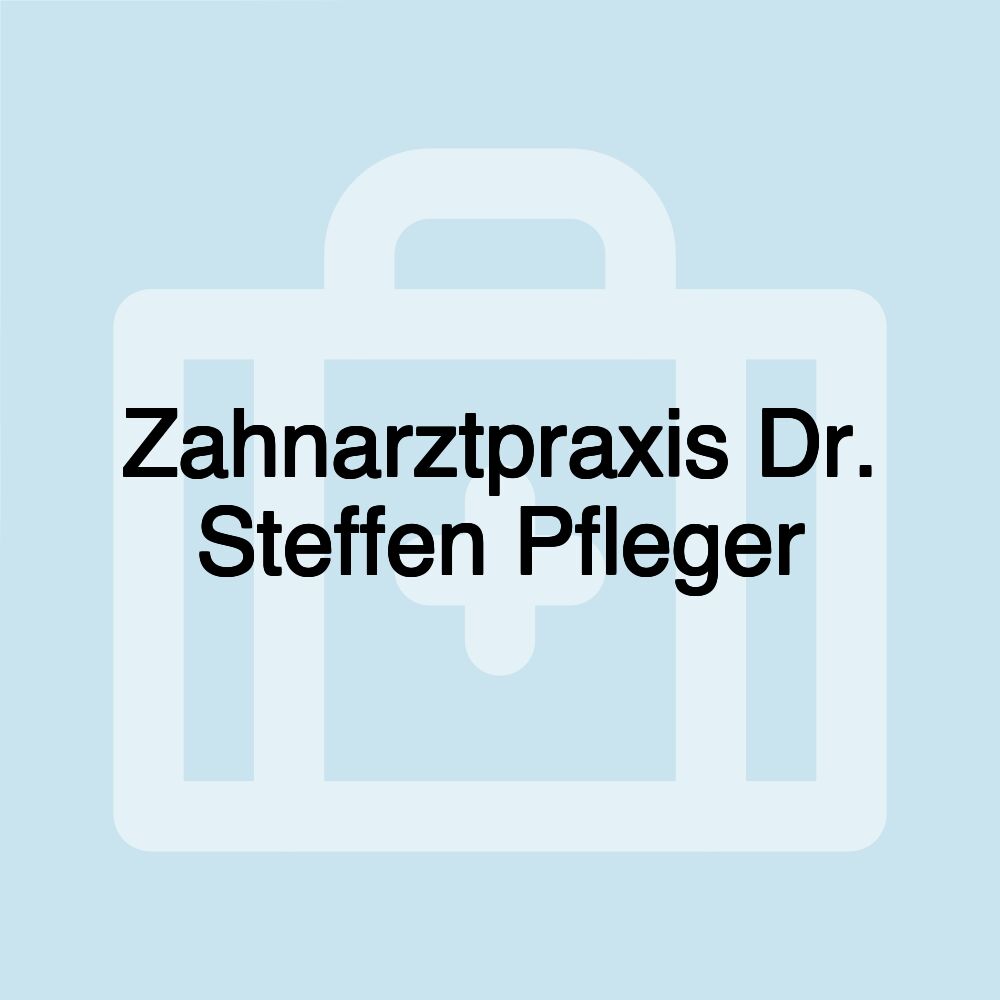 Zahnarztpraxis Dr. Steffen Pfleger