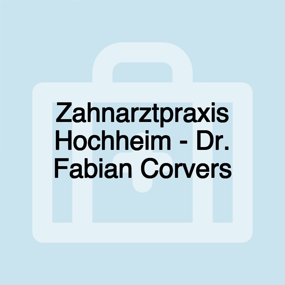 Zahnarztpraxis Hochheim - Dr. Fabian Corvers