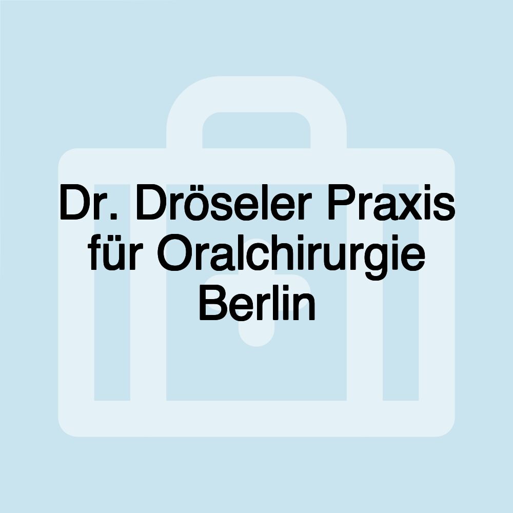 Dr. Dröseler Praxis für Oralchirurgie Berlin