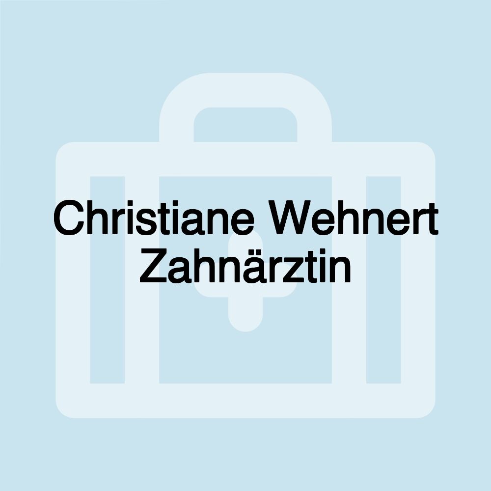 Christiane Wehnert Zahnärztin