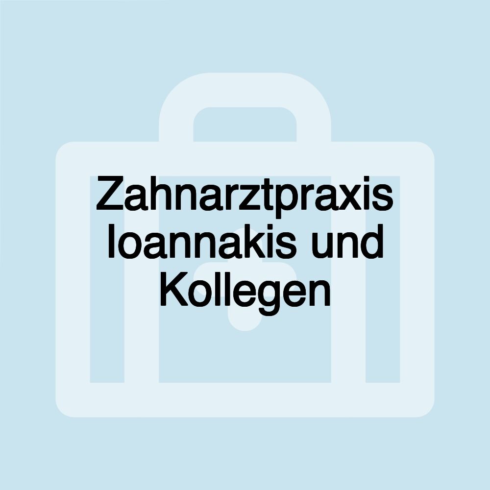 Zahnarztpraxis Ioannakis und Kollegen