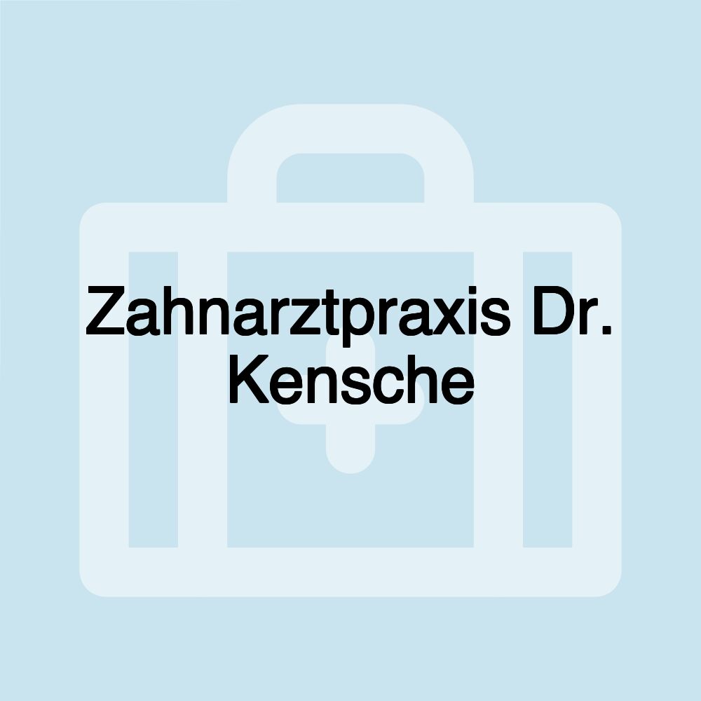 Zahnarztpraxis Dr. Kensche