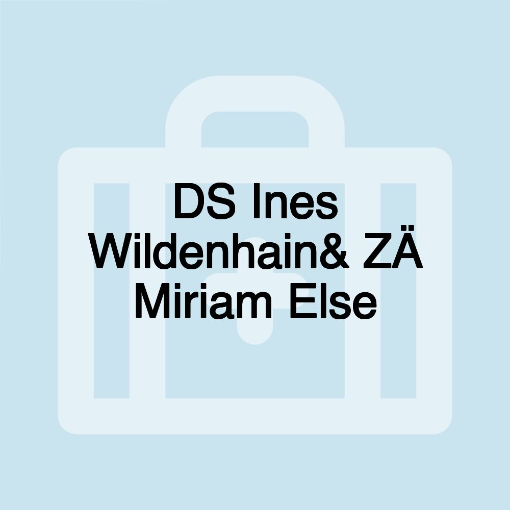 DS Ines Wildenhain& ZÄ Miriam Else