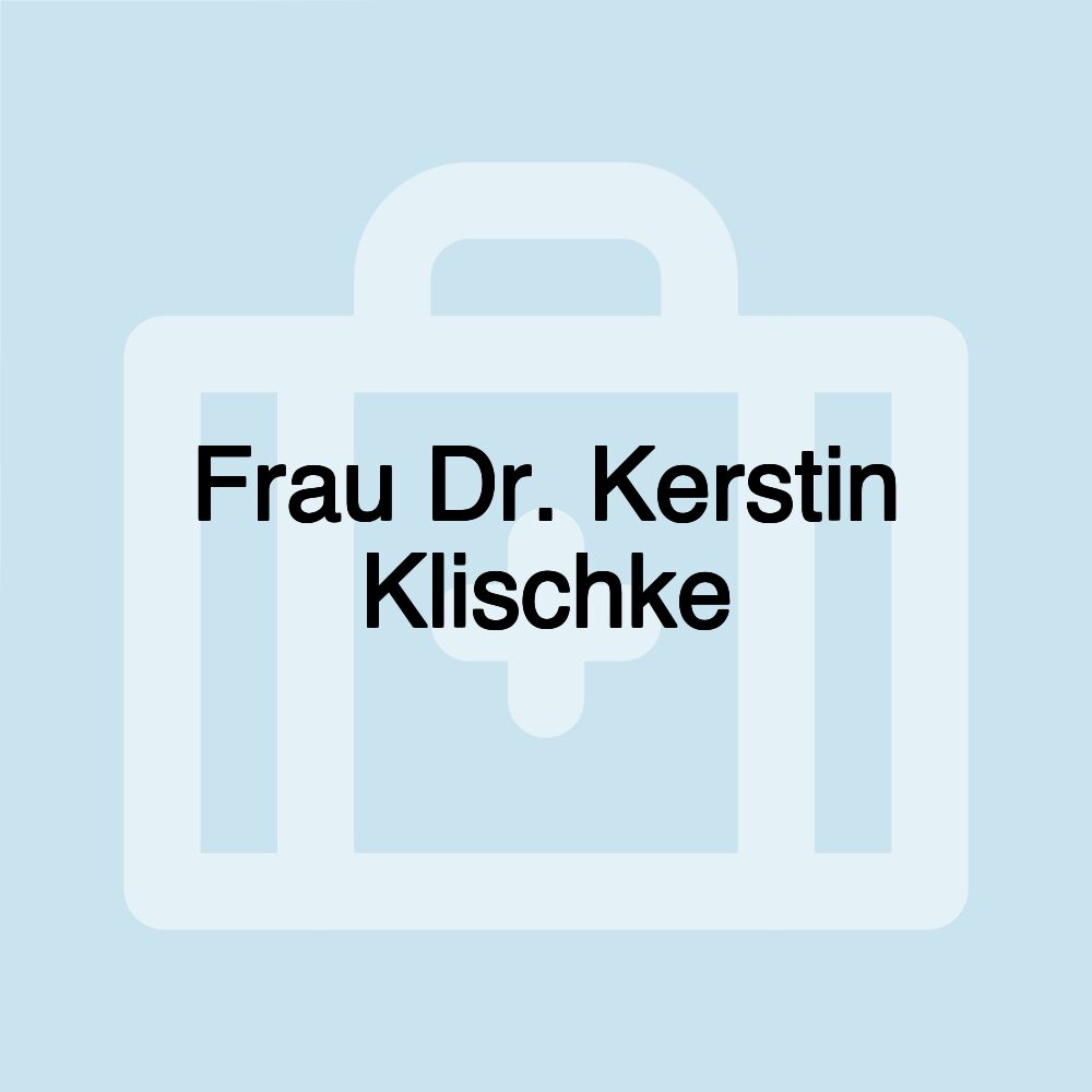 Frau Dr. Kerstin Klischke