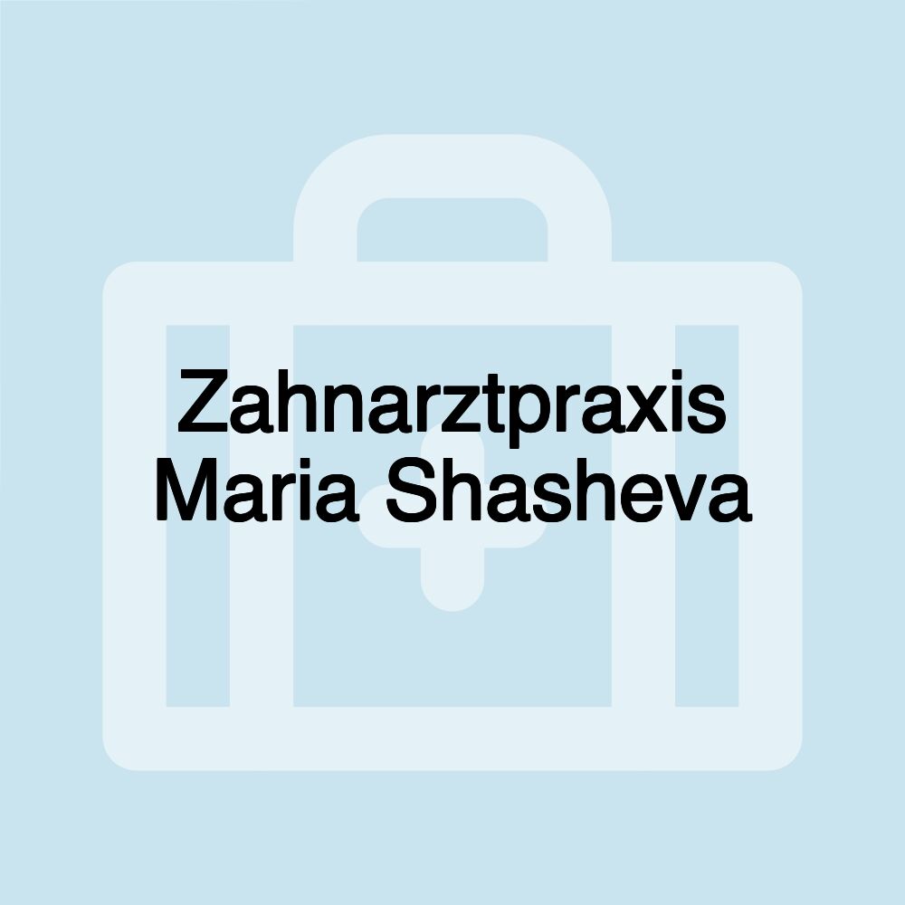 Zahnarztpraxis Maria Shasheva