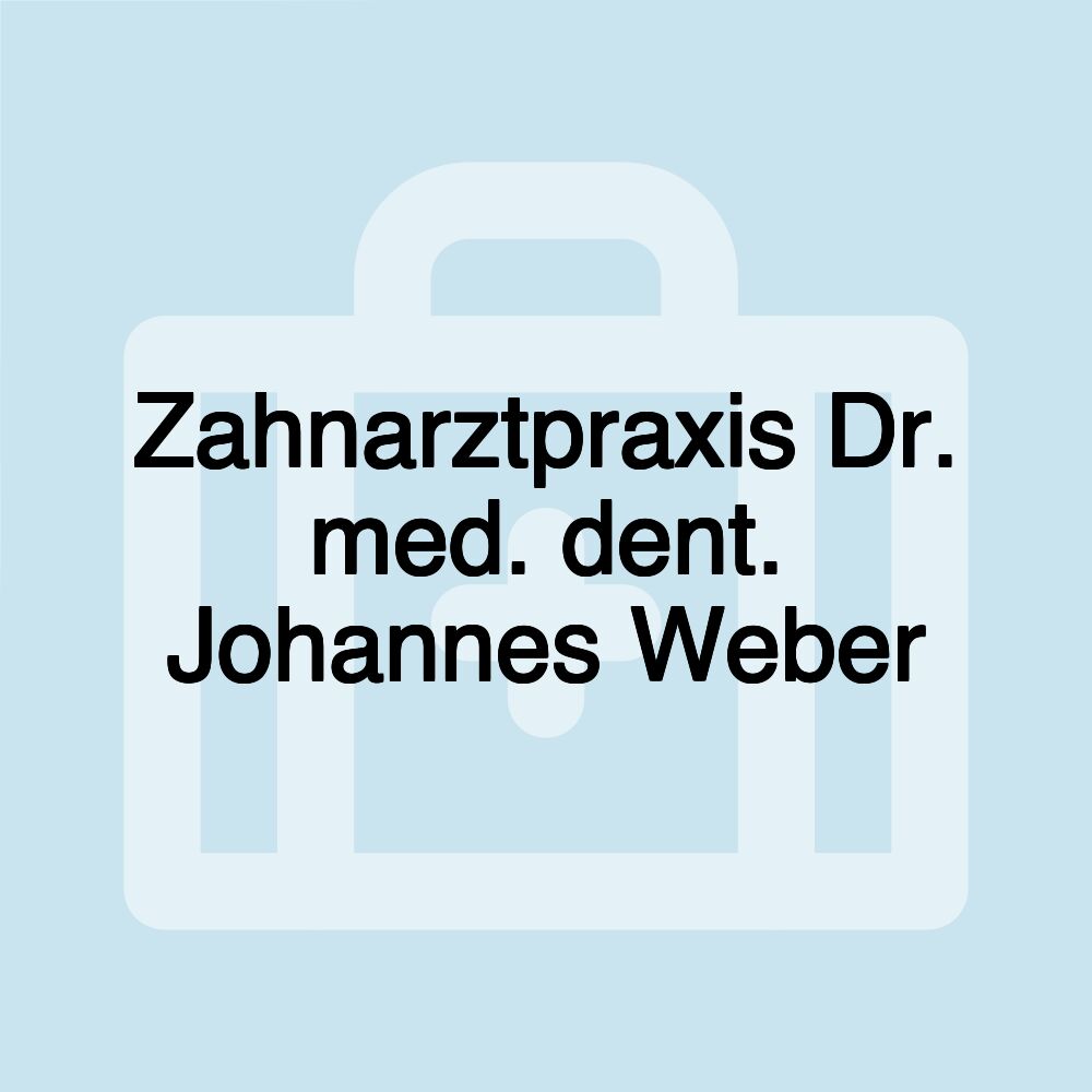 Zahnarztpraxis Dr. med. dent. Johannes Weber