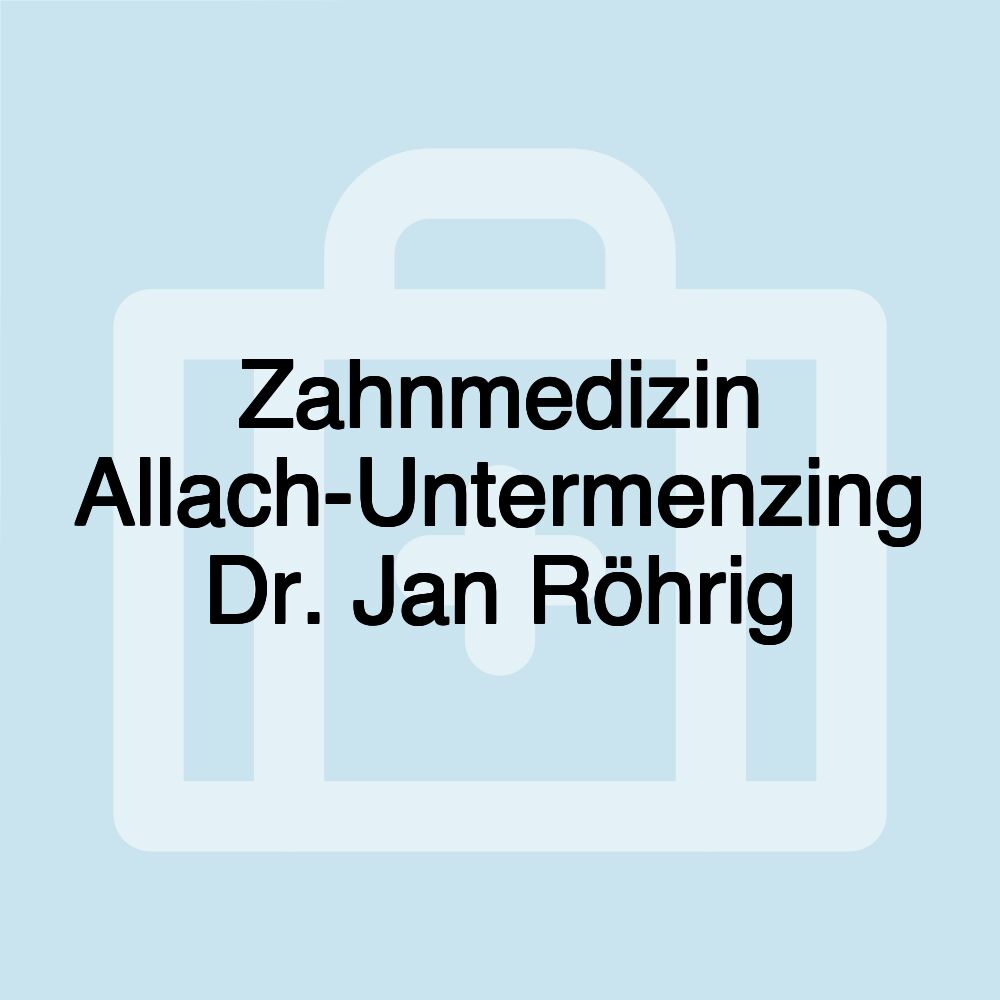 Zahnmedizin Allach-Untermenzing Dr. Jan Röhrig