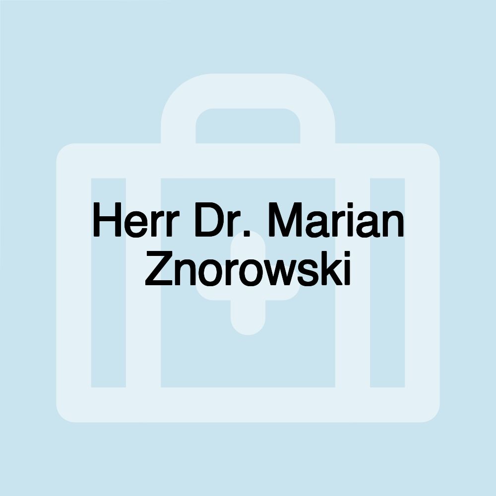 Herr Dr. Marian Znorowski