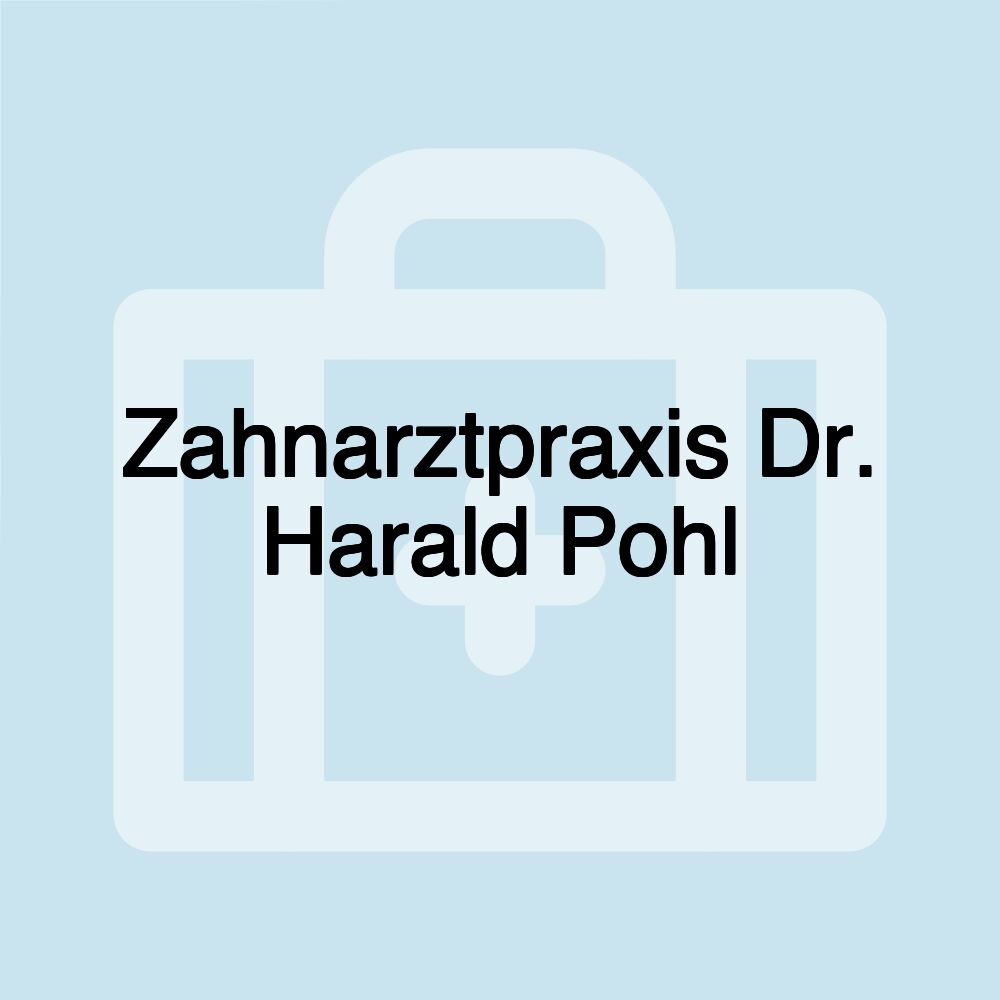 Zahnarztpraxis Dr. Harald Pohl