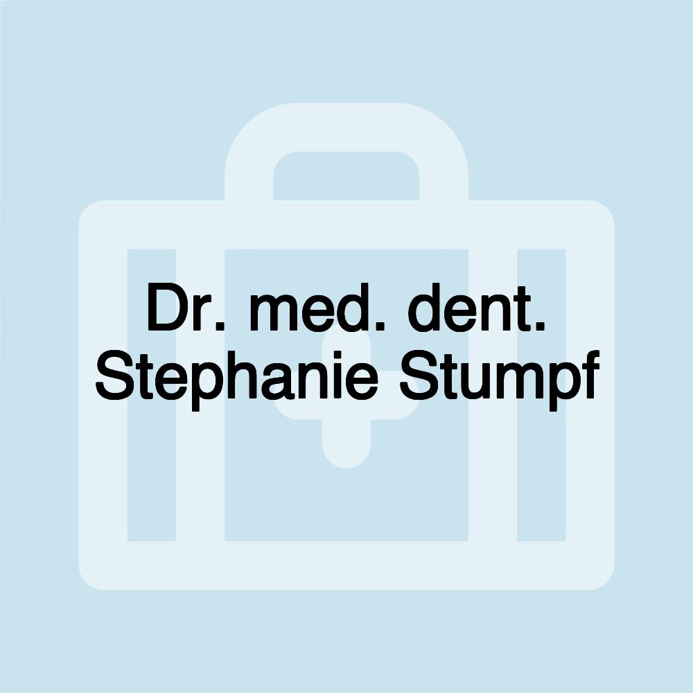 Dr. med. dent. Stephanie Stumpf