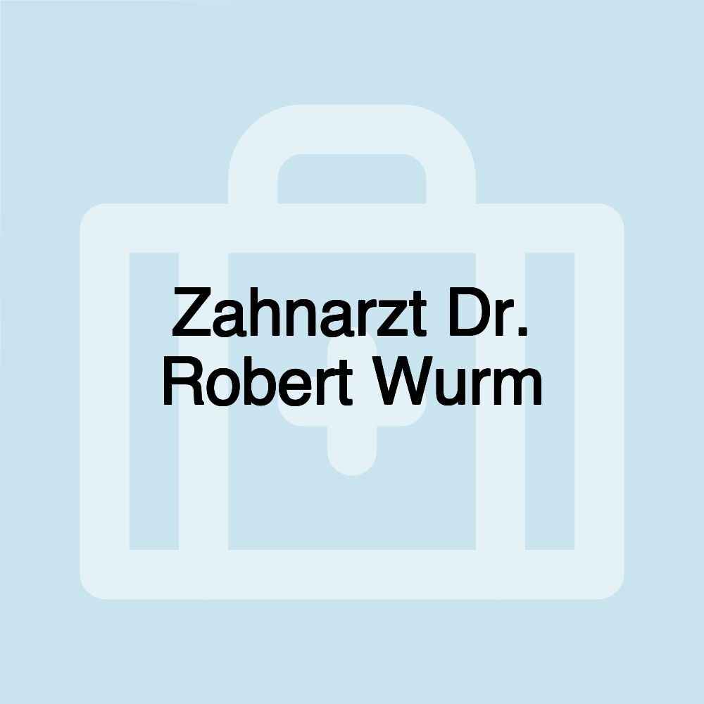 Zahnarzt Dr. Robert Wurm