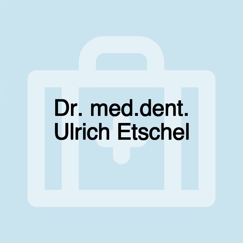 Dr. med.dent. Ulrich Etschel